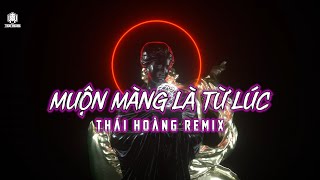 MUỘN MÀNG LÀ TỪ LÚC  THÁI HOÀNG REMIX  HOT XU HƯỚNG NHẠC TIK TOK [upl. by Millicent740]