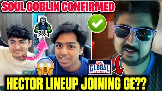 Soul Goblin Confirmed ✅ Hector Lineup Joining GE ⁉️ [upl. by Sharlene542]