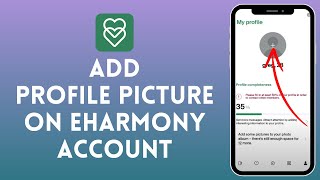 How to Add a Profile Picture in eHarmony  Upload a New Photo 2024 [upl. by Scevo]