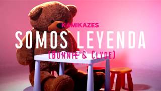 KAMIKAZES  Somos leyenda Bonnie amp Clyde  Lyric Video [upl. by Hsepid]