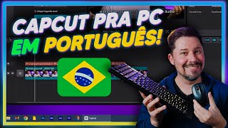 Finalmente ✅ CAPCUT para PC em PORTUGUÊS  Como baixar e instalar [upl. by Roxy]