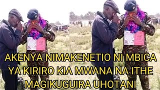 AKENYA NIMAKENETIO NI MBICA YA KIRIRO KIA MWANA NA ITHE MAGIKUGUIRA UHOTANI [upl. by Feld32]