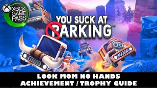 You Suck At Parking  Look Mom No Hands Achievement  Trophy Guide [upl. by Nelleoj]