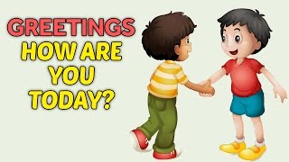 Greetings  How are you today How To Greet People For Kids  English Lessons for Kids [upl. by Festus]