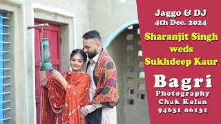 Sharanjit Singh weds Sukhdeep Kaur  Live Jaggo amp DJ 4122024  Bagri Photography 9463106131 [upl. by Egide431]