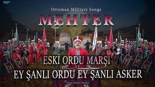 Eski Ordu Marşı  Ey Şanlı Ordu Ey Şanlı Asker  Mehter Marşı [upl. by Ajar]