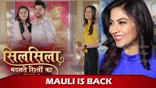 Aditi Sharma Aka Mauli To Enter In Silsila Badalte Rishton Ka 2 Watch Video [upl. by Yarrum]