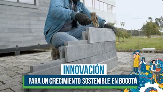 Innovación para un crecimiento sostenible en Bogotá  Reinventarse [upl. by Bramwell]