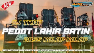 DJ TRAP TERBARU ‼️ PEDOT LAHIR BATIN ‼️ DJ VIRAL 2024 ‼️ [upl. by Garland]