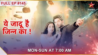 Yehh Jadu Hai Jinn Ka  Episode 145 [upl. by Suraved]