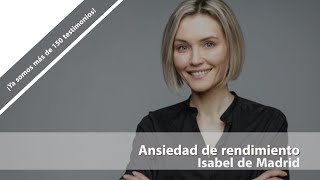 Isabel de Madrid Ansiedad de rendimiento Testimonio de superación [upl. by Buzz]