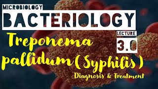 Treponema Pallidumsyphilis DiagnosisBoth Congenital and AcquiredTreatmentLecture 3 [upl. by Orat692]