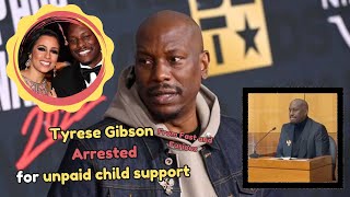 Tyrese Gibson Arrested for Unpaid Child Support [upl. by Anaiq]