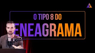 Eneagrama  Personalidade Tipo 8 [upl. by Anehsuc282]