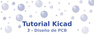 tutorial kicad 3  diseño de PCB [upl. by Adoree]