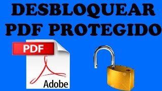 Como desbloquear PDF protegido 2015 [upl. by Christensen]