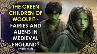 What Really Happened To The Green Children of Woolpit  Medieval Mystery [upl. by Chisholm]