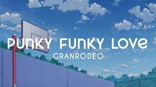 GRANRODEO ― Punky Funky Love  Lyrics KanRomEng [upl. by Martinsen]