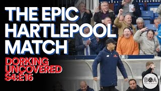 The Epic Hartlepool Match  Dorking Uncovered S4E16 [upl. by Beare994]