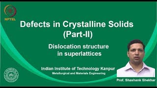 noc19mm09 Lec 11Dislocation Structure in Superlattices [upl. by Analla]