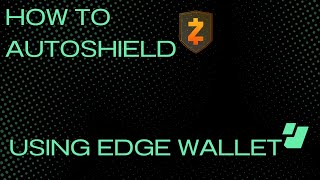 AutoShield Zcash with Edge Wallet 🛡️ [upl. by Omrelliug]