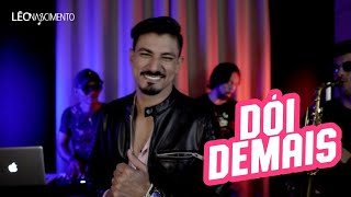 Léo Nascimento  Dói demais clip oficial [upl. by Denae]