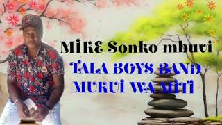 MIKE SONKO MBUVI by TALA BOYS BAND MUKUI WA MITI [upl. by Enaasiali]