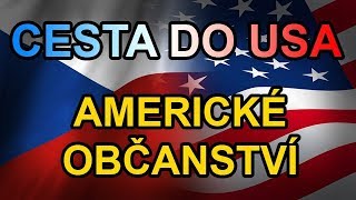 Cesta do Ameriky  Americké občanství [upl. by Aicrop614]