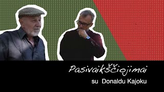 Pasivaikščiojimai Donaldas Kajokas [upl. by Doralyn]