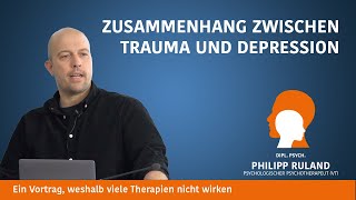 Der Zusammenhang zwischen Trauma und Depression und warum viele Therapien nicht richtig wirken [upl. by Dorren]