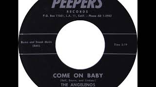 Angelenos  Come On Baby Peepers 2827 1961 [upl. by Presber]