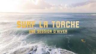 Surf La torche  Une session dhiver [upl. by Hose926]