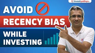 Avoid Recency Bias while Investing [upl. by Laeynad]