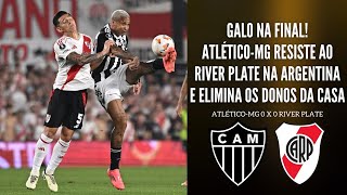 GALO NA FINAL DA LIBERTADORES ATLÉTICO ELIMINA O RIVER E GARANTE FINAL BRASILEIRA NA ARGENTINA [upl. by Atokad]