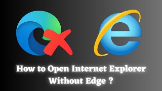 3 ways How to Open Internet Explorer Without Edge 2023 [upl. by Jennette]