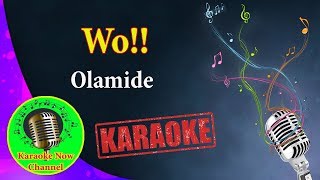 Karaoke Wo Olamide Karaoke Now [upl. by Chobot]