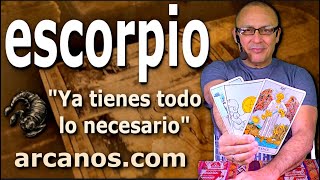 ♏️ESCORPIO TAROT♏️ Ya tienes todo lo necesario 😇 ✨ARCANOSCOM✨ [upl. by Ahsenad798]