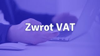 Zwrot VAT  kiedy przysługuje zwrot podatku VAT i jak o niego wnioskować [upl. by Bryanty]