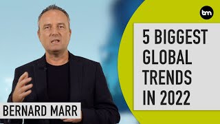 The 5 Biggest Global Trends In 2022 [upl. by Bigelow]