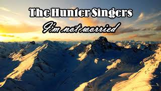 THE HUNTER SINGERS Im Not Worried 1978 [upl. by Anyar197]