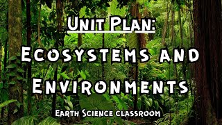 Environmental Science Unit Plan Ecosystems amp Environments [upl. by Zetnas]