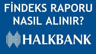 Halkbank Findeks Raporu Nasıl Alınır [upl. by Kristien448]