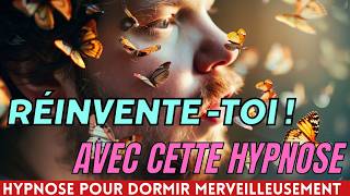 Hypnose pour dormir et SE RÉINVENTER [upl. by Katonah]