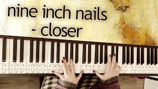 Closer  Nine Inch Nails piano cover [upl. by Ralston579]