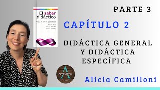 PARTE 3  CAPITULO 2 Didáctica General y Didáctica Específica Libro EL SABER DIDÁCTICO de Camilloni [upl. by Assen]