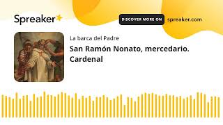 San Ramón Nonato mercedario Cardenal [upl. by Ahselat312]