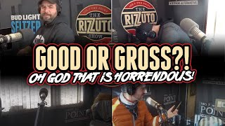 We played a round of GOOD OR GROSS this week Rizzuto Show [upl. by Papotto]