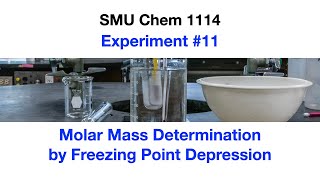 Experiment 11 Molar Mass Determination by Freezing Point Depression  SMU Chemistry [upl. by Nihcas29]