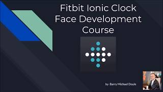 Fitbit Ionic Tutorial Build your own Clock Face 1  Introduction [upl. by Ardnuhsal]