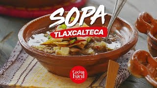 Sopa Tlaxcalteca delicia culinaria del centro de México  Cocina Fácil [upl. by Dalt]